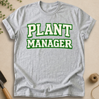 Plant Manager T-Shirt