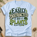 Easily Distracted By Plants T-Shirt