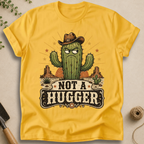 Not a Hugger T-Shirt