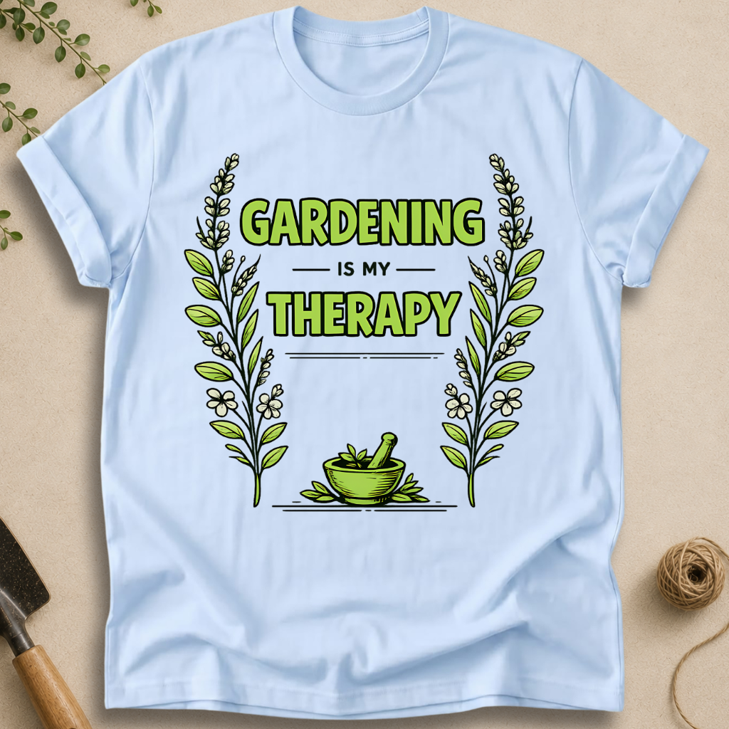 Gardening Is My Therapy T-Shirt