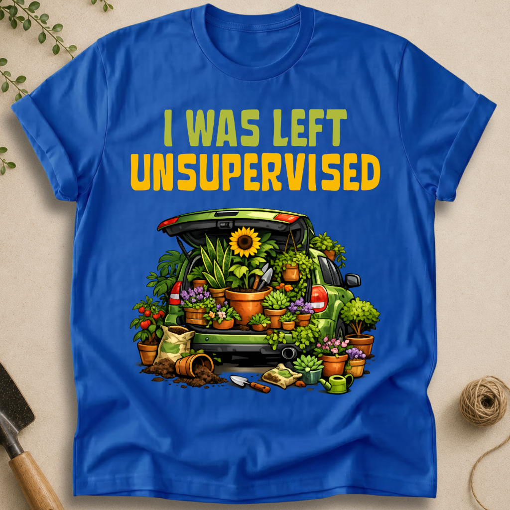 I Was Left Unsupervised T-Shirt