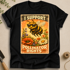 I Support Pollinator Rights T-Shirt
