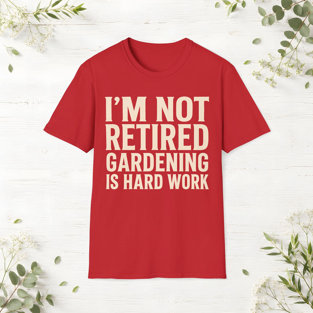 Gardening Is Hard Work T-Shirt