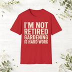 Gardening Is Hard Work T-Shirt