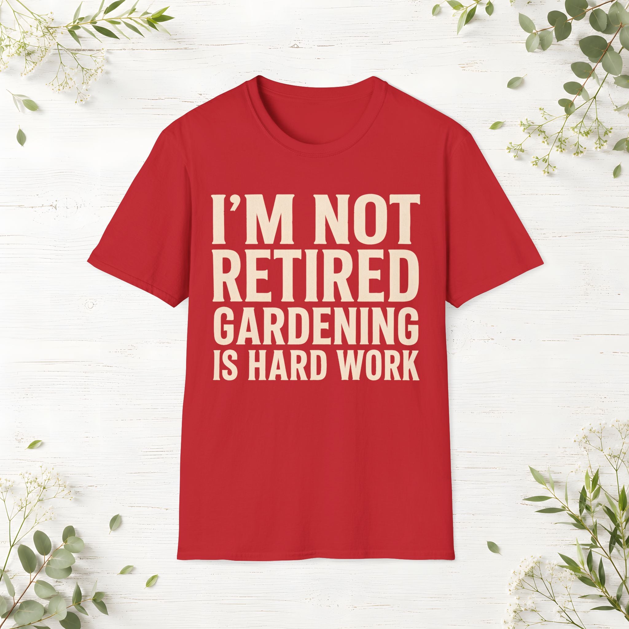 Gardening Is Hard Work T-Shirt