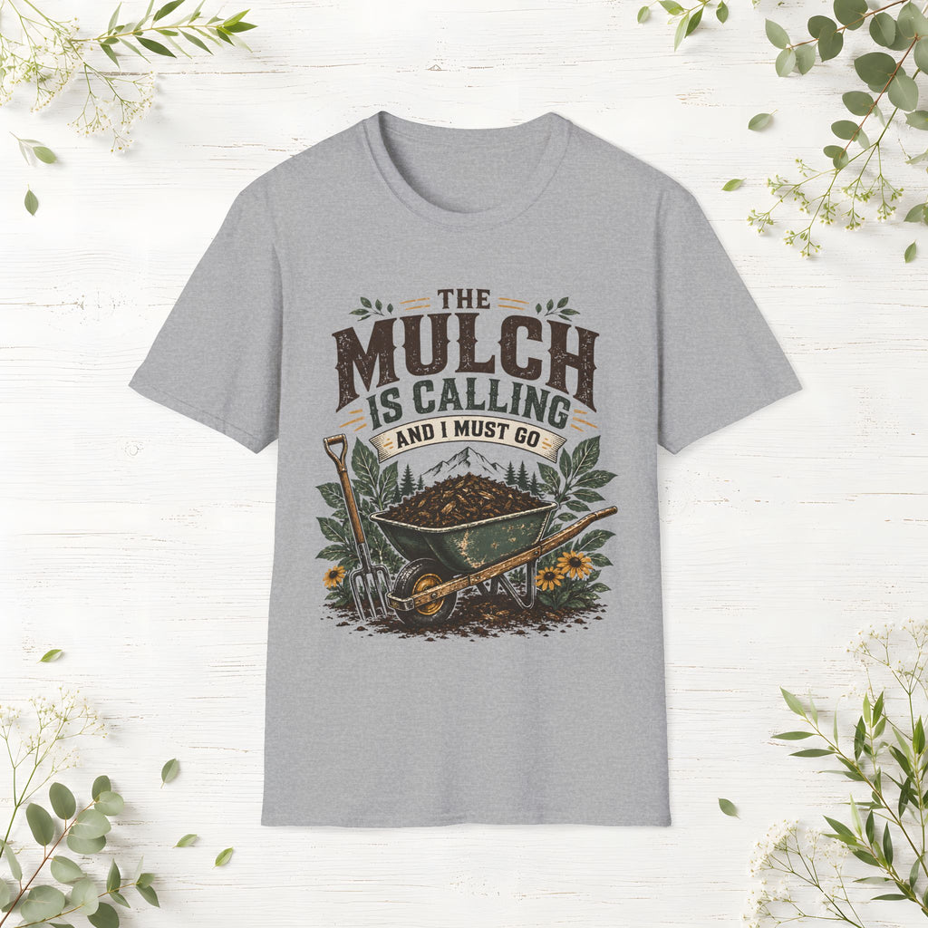 The Mulch Is Calling T-Shirt