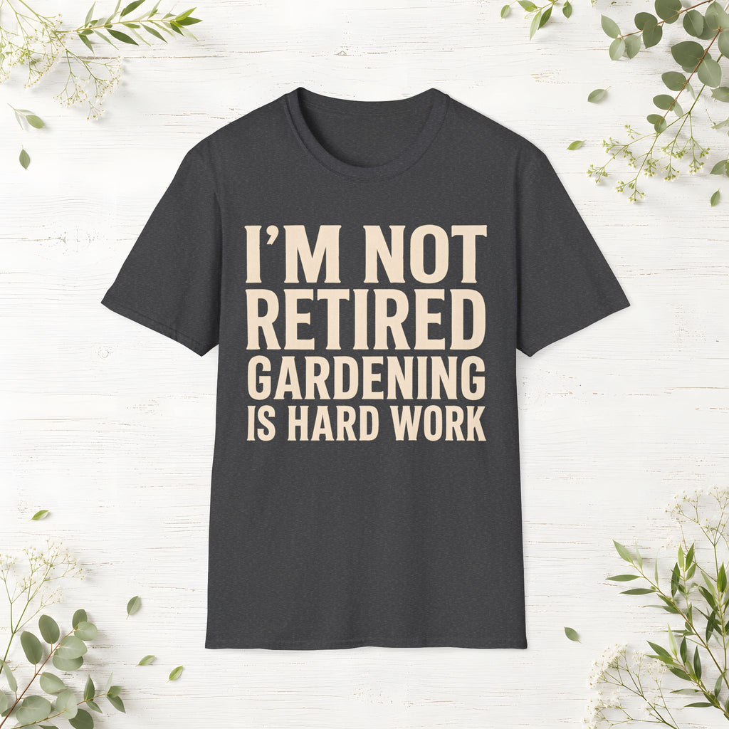 Gardening Is Hard Work T-Shirt