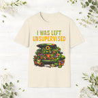 I Was Left Unsupervised T-Shirt