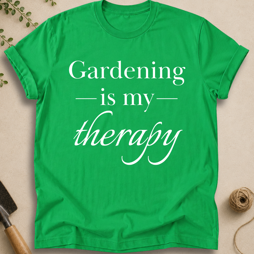 Gardening Is My Therapy T-Shirt
